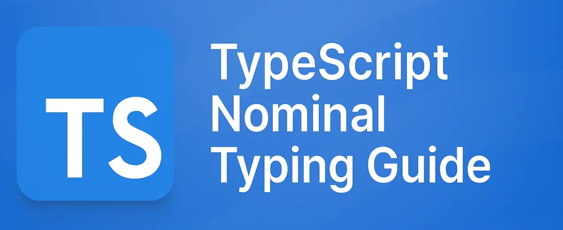 TypeScript Nominal Typing Guide