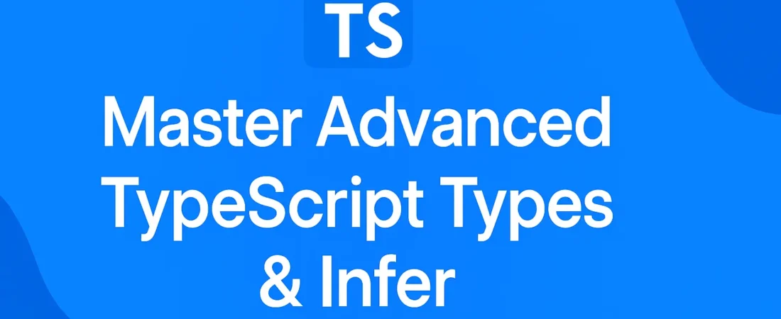 Master Advanced TypeScript Types & Infer